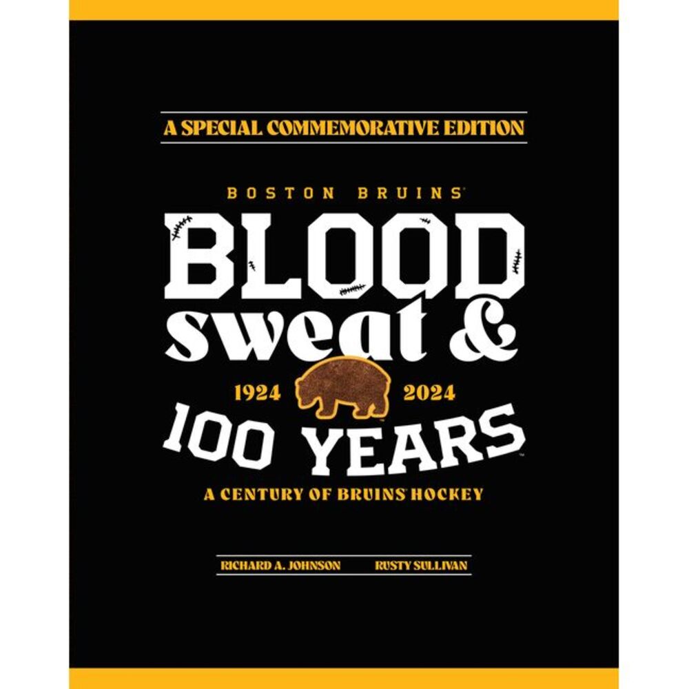Boston Bruins: Blood, Sweat & 100 Years -- Boston Bruins